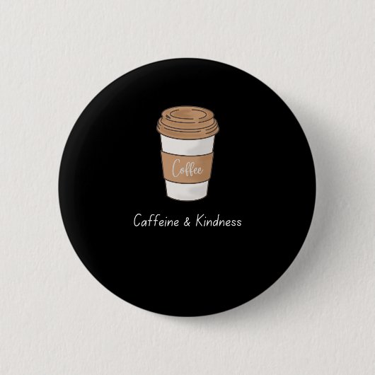 Cafeïne en vriendelijkheid ronde button 5,7 cm (Voorkant)