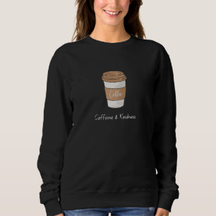 Cafeïne en vriendelijkheid trui