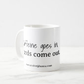 Cafeïne gaat naar binnen, Woorden komen uit Mok (Voorkant links)