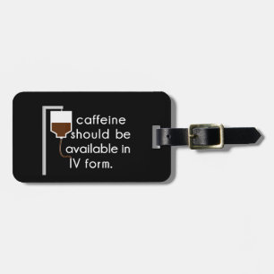cafeïne in IV, verpleegster humor Bagagelabel