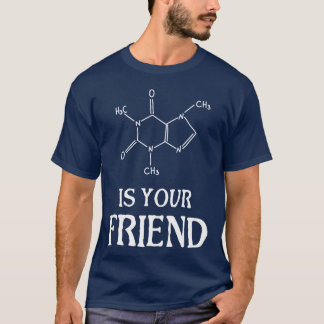 Cafeïne is een geschenk van je vriend t-shirt