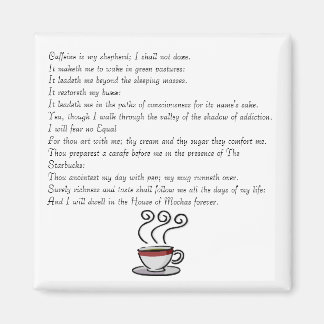 Cafeïne is mijn herder; ik zal niet doen... magneet