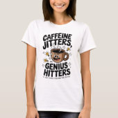 Cafeïne Jitters Genius Hitters Motivatie T-shirt (Voorkant)
