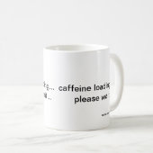 Cafeïne Laden Gelieve te wachten Mok (Voorkant rechts)