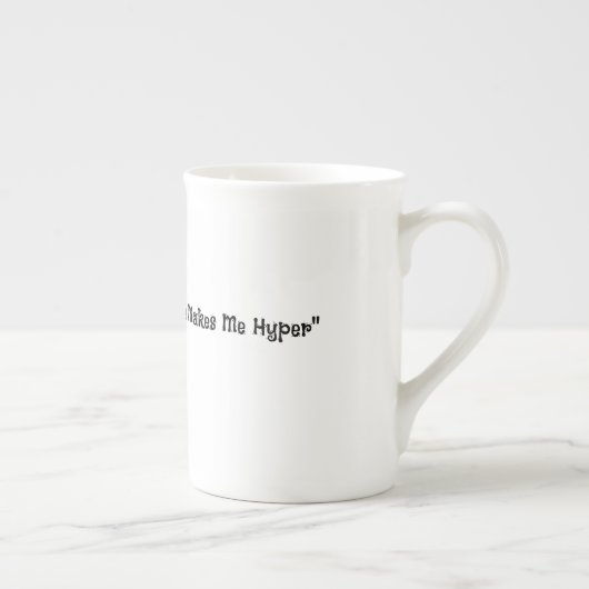 Cafeïne maakt me hyper porselein kop (Rechts)