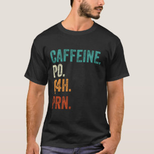Cafeïne Po Q4H Prn Grappige Verpleegster Kleding T-shirt