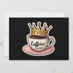 Cafeïne Queen - gekroond door koffie Kaart