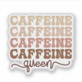 Cafeïne Queen I Love Coffee Quote Grappig Gelukkig Sticker (Voorkant)