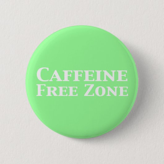 Cafeïne vrije zone geschenken ronde button 5,7 cm (Voorkant)