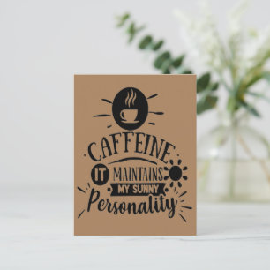 Cafeïne zorgt voor mijn vrolijke persoonlijkheid briefkaart