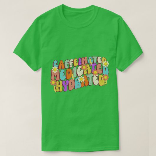 Cafeïnehoudende medicinale gehydrateerde TShirt me (Design voorkant)