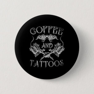 Cafeïnehoudende Tattoo Artiest Koffie en Tattoos I Ronde Button 5,7 Cm