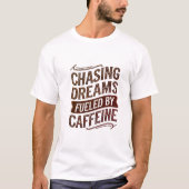 Cafeïneverslaafde T-shirt (Voorkant)