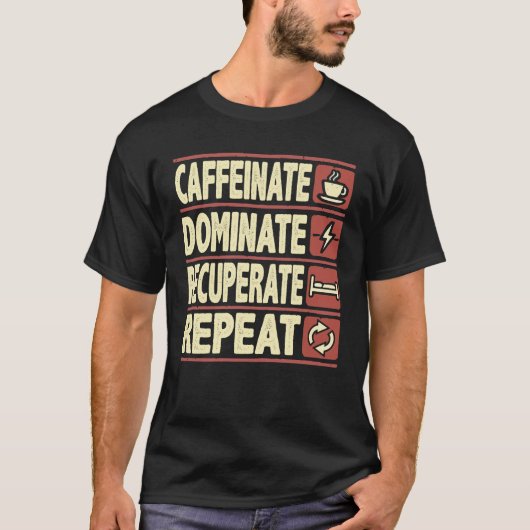 Cafeïnezuur, domineren, herstellen, herhalen – suc t-shirt (Voorkant)