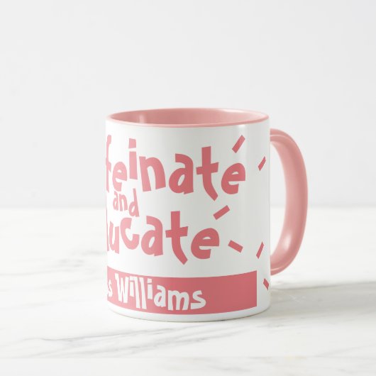 Cafeïnezuur en onderwijzen Funny Gezegde Docent Na Mok (Voorkant rechts)