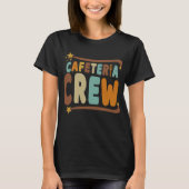 Cafeteria Crew Text Groovy Retro T-shirt (Voorkant)