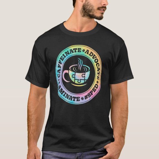 Caffeinate Advocate Laminate SPED Teacher Special  T-shirt (Voorkant)