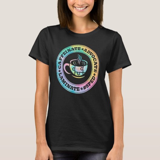 Caffeinate Advocate Laminate SPED Teacher Special  T-shirt (Voorkant)