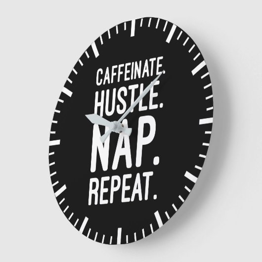 Caffeinate Hustle Nap Repeat – Grappig Motivatie Grote Klok (Hoek)
