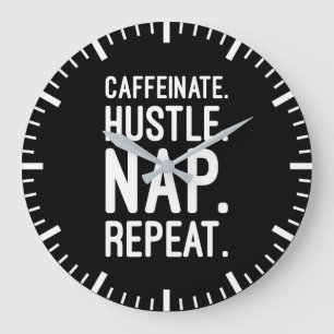 Caffeinate Hustle Nap Repeat – Grappig Motivatie Grote Klok