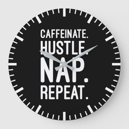 Caffeinate Hustle Nap Repeat – Grappig Motivatie Grote Klok (Voorkant)