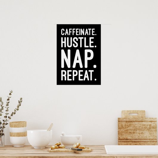 Caffeinate Hustle Nap Repeat – Grappig Motivatie Poster (Keuken)