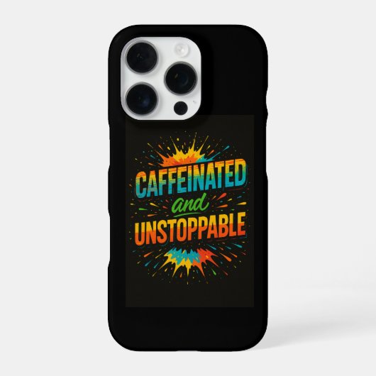 Caffeinated and Unstoppable | Funny Coffee Lover iPhone Hoesje (Achterkant)
