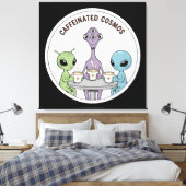 Caffeinated Cosmos Schattige Grappige Alien Koffie Canvas Afdruk (Insitu (Slaapkamer))