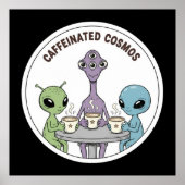 Caffeinated Cosmos Schattige Grappige Alien Koffie Poster (Voorkant)