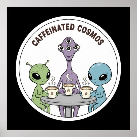 Caffeinated Cosmos Schattige Grappige Alien Koffie Poster (Voorkant)