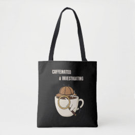 Caffeinated & Investigating | Cozy Mystery Book Lo Tote Bag