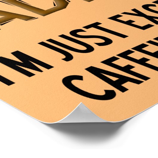 Caffeine Absorbent Funny Coffee Sign Poster (Hoek)