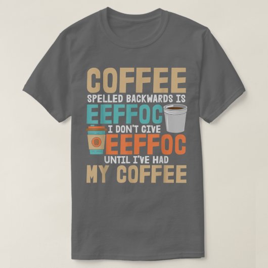 Caffeine Addict dat ik niet Eeffoc kan geven tot i T-shirt (Design voorkant)