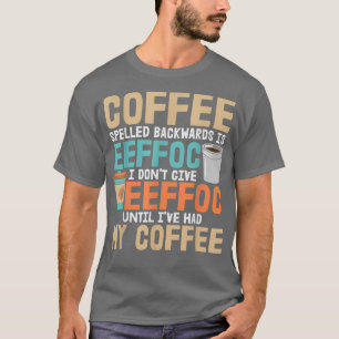 Caffeine Addict dat ik niet Eeffoc kan geven tot i T-shirt
