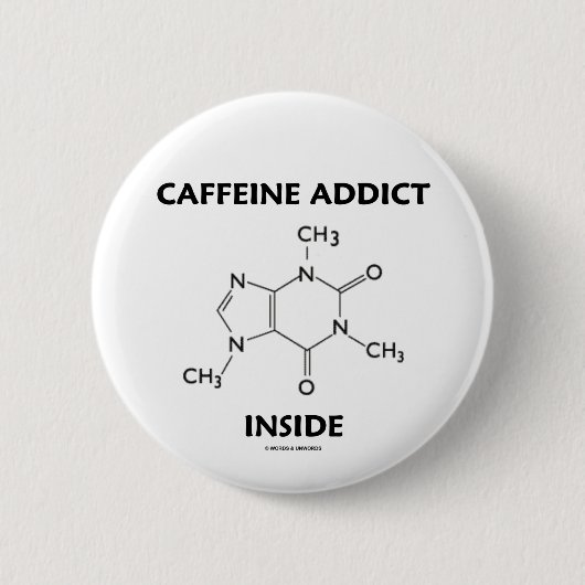 Caffeine Addict Inside (chemisch molecuul) Ronde Button 5,7 Cm (Voorkant)