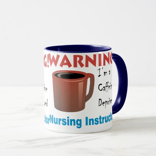 Caffeine-afhankelijke verpleegkundige instructeur mok (Voorkant rechts)