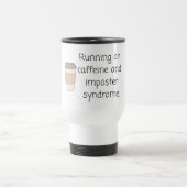 Caffeine and Imposter Syndrome Mug Reisbeker (Center)