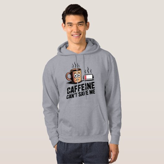Caffeine Can’t Save Me | Productivity Burnout Mood Hoodie (Voorkant volledig)
