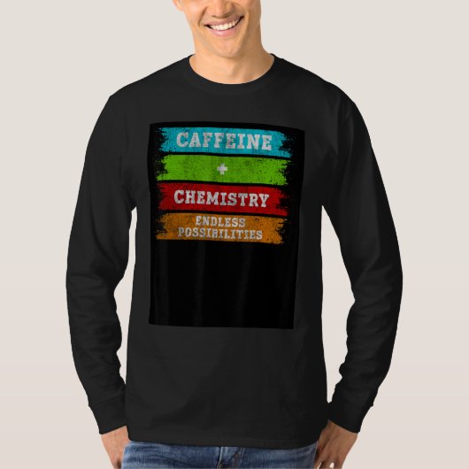 Caffeine + Chemistry Endless Possibilities Chemist T-shirt (Voorkant)