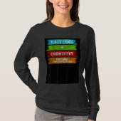 Caffeine + Chemistry Endless Possibilities Chemist T-shirt (Voorkant)