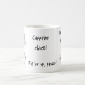 Caffeine Chick. Vul hem op, alsjeblieft. Koffiemok (Center)