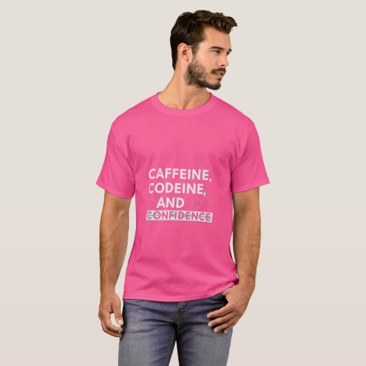 Caffeine Codeine and Confidence T-Shirt (Voorkant volledig)