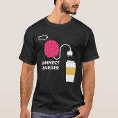 Caffeine Connect Charger Coffee Brain Empty Batter T-shirt (Voorkant)