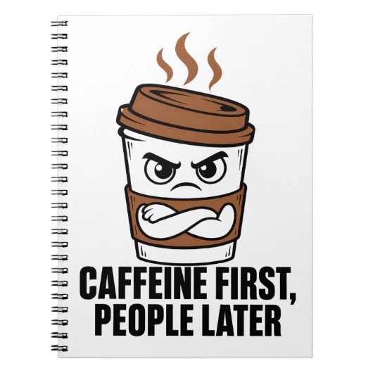 Caffeïne eerst, mensen later Introvert Dagboek Notitieboek (Voorkant)