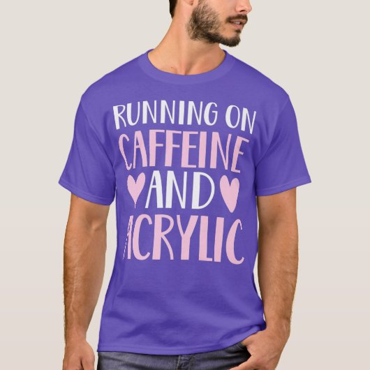 Caffeine- en acrylnageltechniek t-shirt (Voorkant)
