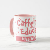 Caffeïne en Educatie Grappige Spreuk Leraar Naam Mok (Voorkant links)