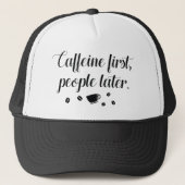 Caffeine First People Later Trucker Pet (Voorkant)