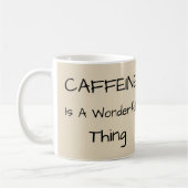 Caffeine is een geweldig ding koffiemok (Links)