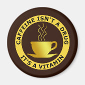 CAFFEINE IS GEEN DRUG, EEN VITAMINE MAGNEET (Voorkant)