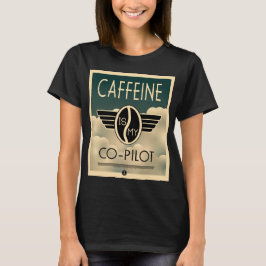 Caffeine is mijn co-pilot T-shirt